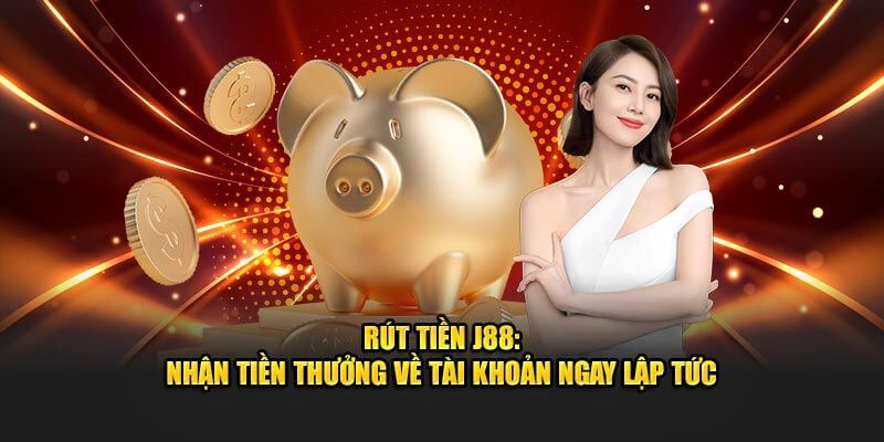 Hướng dẫn cách rút tiền J88 chi tiết nhất