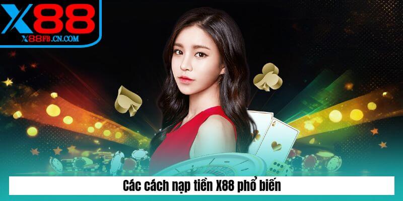 Các cách nạp tiền X88 phổ biến