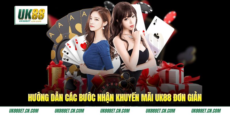 Hướng dẫn các bước nhận khuyến mãi UK88 đơn giản