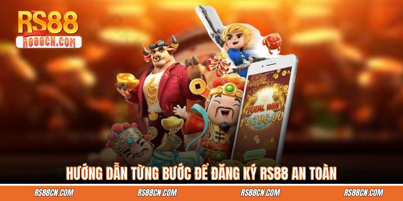 Hướng dẫn từng bước để đăng ký RS88 an toàn
