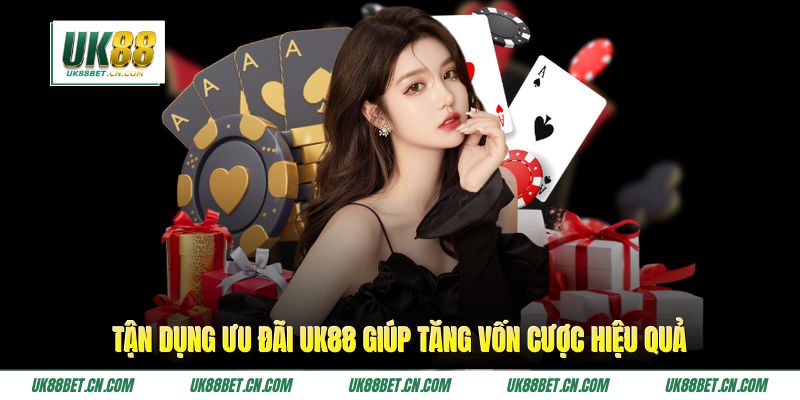 Tận dụng ưu đãi UK88 giúp tăng vốn cược hiệu quả
